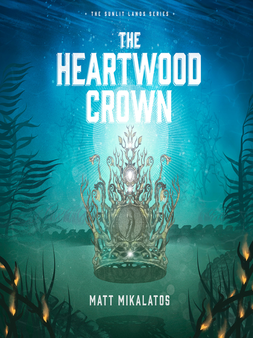 Title details for The Heartwood Crown by Matt Mikalatos - Available